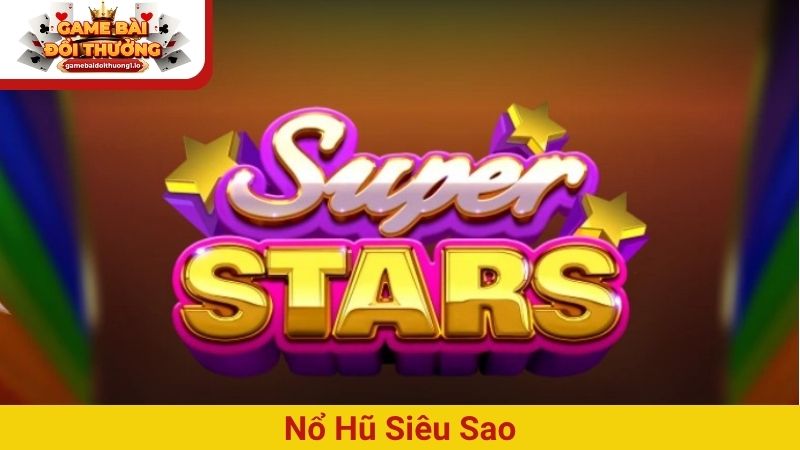 Nổ hũ Siêu Sao
